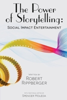 THE POWER OF STORYTELLING Social Impact Entertainment 1587906015 Book Cover