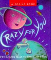Crazy for You: Two Dozen Ways to Say I Love You (Miniature Pop Up Book) 1561386073 Book Cover