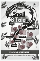 Snail 8 Tales.: Inspiring tales, essential for success. B0BVPLBZ1H Book Cover