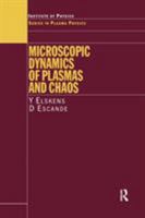 Microscopic Dynamics of Plasmas & Chaos (Series in Plasma Physics) 0750306122 Book Cover