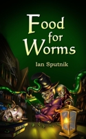 Food For Worms 1677817356 Book Cover