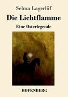 Die Lichtflamme (Großdruck): Eine Osterlegende 3743718936 Book Cover