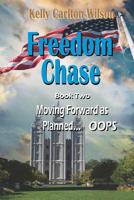 Freedom Chase: Moving Forward as Planned ... OOPS 1095658220 Book Cover