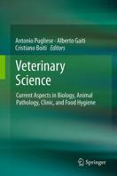 Veterinary Science: Current Aspects in Biology, Animal Pathology, Clinic and Food Hygiene 3642431704 Book Cover