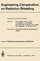 Engineering Compendium on Radiation Shielding: Volume I: Shielding Fundamentals and Methods 3662237571 Book Cover