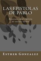 Las Epistolas de Pablo: Renovaos En El Espiritu de Vuestra Mente 1484098889 Book Cover