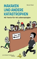 Makaken und andere Katastrophen: 40 Texte für 40 Lebensplagen (German Edition) 3988090115 Book Cover