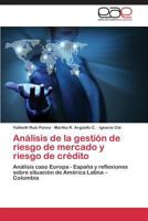 Analisis de La Gestion de Riesgo de Mercado y Riesgo de Credito 3848457032 Book Cover