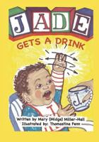 Jade Gets a Drink 1507782047 Book Cover