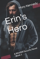 Erin's Hero: A REAPER Security Novel - Book 1 1730928226 Book Cover