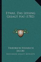 Etwas, Das Lessing Gesagt Hat (1782) 124635053X Book Cover