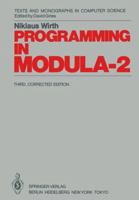 Programming in Modula-2 (Texts and Monographs in Computer Science) 0387150781 Book Cover