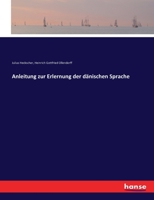 Anleitung zur Erlernung der dänischen Sprache 3744602737 Book Cover