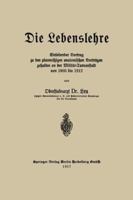 Die Lebenslehre: Einleitender Vortrag Zu Den Planmassigen Anatomischen Vortragen Gehalten an Der Militar-Turnanstalt Von 1905 VIS 1912 3662422476 Book Cover