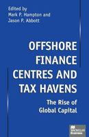 Offshore Finance Centres and Tax Havens: The Rise of Global Capital 1349147540 Book Cover