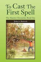 To Cast The First Spell 1425791980 Book Cover