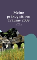 Meine präkognitiven Träume 2008: Psi-Forschung 3755710382 Book Cover