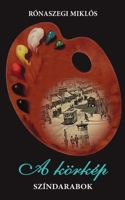 A körkép (Hungarian Edition) 3982728312 Book Cover