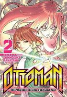 Ottoman: Henshin Hero Husband Volume 2 (OTTOMAN HENSHIN HERO HUSBAND GN) 177294310X Book Cover