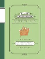 Stitch Encyclopedia: Knitting: An Illustrated Guide to the Essential Knitting Stitches 1452127050 Book Cover