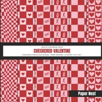 Checkered Valentine: QUALITY SCRAPBOOK PAPER - 6 DESIGNS (4 SHEETS EACH DESIGN) - FRONT AND BACK - 24 SHEETS - 8.5 " X 8.5 " (Valentine's Craft Paper) B0CR8RQ2G7 Book Cover