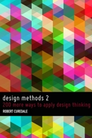 Design Methods 2: 200 More Ways to Apply Design Thinking 0988236273 Book Cover