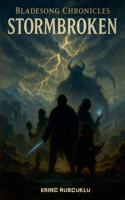 Bladesong Chronicles: Stormbroken B0FSCVSZ8C Book Cover