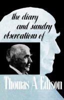 Diary and Sundry Observations of Thomas Alva Edison 0802224342 Book Cover