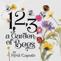 1, 2, 3, a Garden of Bees: Count Along with Buzzing Bees in This Garden Adventure for Toddlers & Preschoolers B0F9G4YM86 Book Cover
