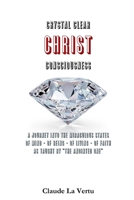 Crystal Clear Christ Consciousness 1458339823 Book Cover