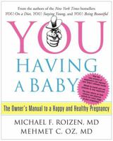 You: Having a Baby: The Owner's Manual to a Happy and Healthy Pregnancy 1416572376 Book Cover