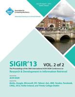 Sigir 13 the Proceedings of the 36th International ACM Sigir Conference on Research & Development in Information Retrieval V2 1450327036 Book Cover