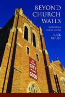 Beyond Church Walls: Cultivating a Culture of Care 1451490348 Book Cover