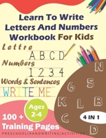 Learn To Write Letters And Numbers Workbook For Kids 2-4: trace numbers and trace letters workbook | with pen control for beginners 2-4 | 120 pages of writing activities | size 8.5*11 B08XXSHYRC Book Cover