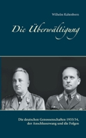 Die Überwältigung: Die deutschen Genossenschaften 1933/34, der Anschlusszwang und die Folgen (German Edition) 3750427720 Book Cover
