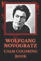 Calm Coloring Book: Art inspired By An American Actor Wolfgang Novogratz B0926K2K88 Book Cover