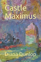 Castle Maximus 1688118306 Book Cover