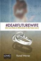 #dearfuturewife: (365 Love Notes & Affirmations to My Future Love) 0615946038 Book Cover