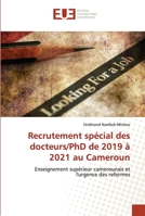 Recrutement spécial des docteurs/PhDs de 2019 à 2021 au Cameroun 620254788X Book Cover