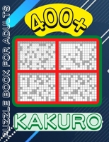 Kakuro Puzzle Book For Adults: 400+ Logic Puzzles, Cross Sums Puzzle Book B09TGT59V9 Book Cover