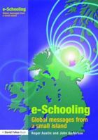 E-schooling: Global Messages from a Small Island 1843123800 Book Cover