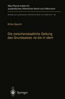 Die Zwischenstaatliche Geltung Des Grundsatzes Ne Bis in Idem: Zugleich Ein Beitrag Zur Auslegung Des Art.103 ABS. 3 Grundgesetz 3540656731 Book Cover