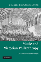 Music and Victorian Philanthropy: The Tonic Sol-Fa Movement 0521449685 Book Cover