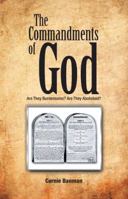 The Commandments of God: Are They Burdensome? Are They Abolished? 1462041299 Book Cover