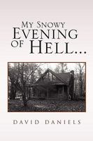 My Snowy Evening of Hell... 1441599479 Book Cover