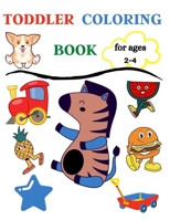 Todder Coloring Book: Easy and Fun Cooring Pages for Kids. Simple Learning by Coloring. B0BN7MMQ2K Book Cover