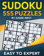 Sudoku 555 Puzzles Easy to Expert: Easy, Medium, Hard, Very Hard, and Expert Level Sudoku Puzzle Book For Adults 1951791010 Book Cover