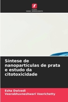 Síntese de nanopartículas de prata e estudo da citotoxicidade (Portuguese Edition) 6630119045 Book Cover