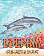 Dolphin Coloring Book: A Coloring Book With Dolphin For Adults Man. Woman B09TDPLHR6 Book Cover