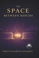 The Space Between Replies: Stories of Love, Waiting, and Attachment Patterns 1969649887 Book Cover